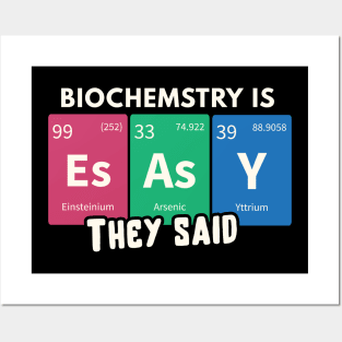 Biochemistry is easy, they said design / biochemistry student gift idea / biochemistry present Posters and Art